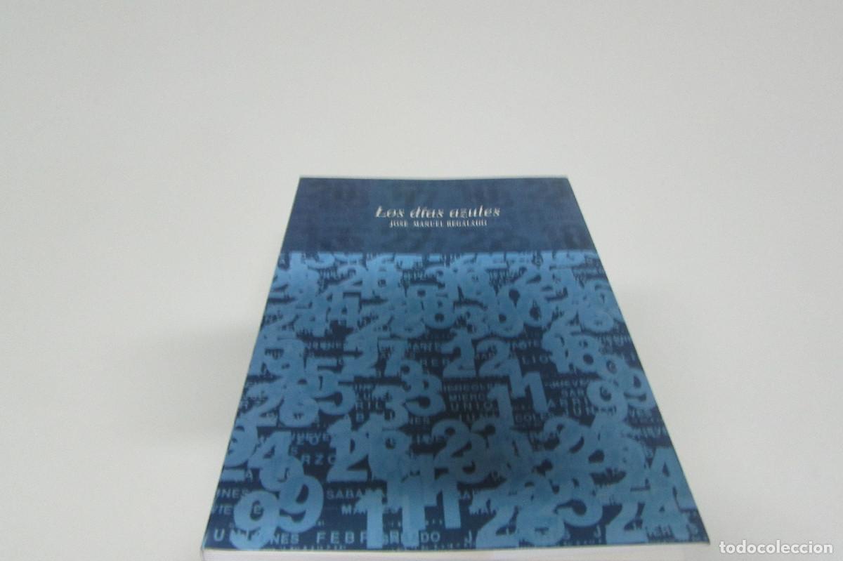 Libros de segunda mano: LOS DIAS AZULES - JOSE MANUEL REGALADO - Foto 1