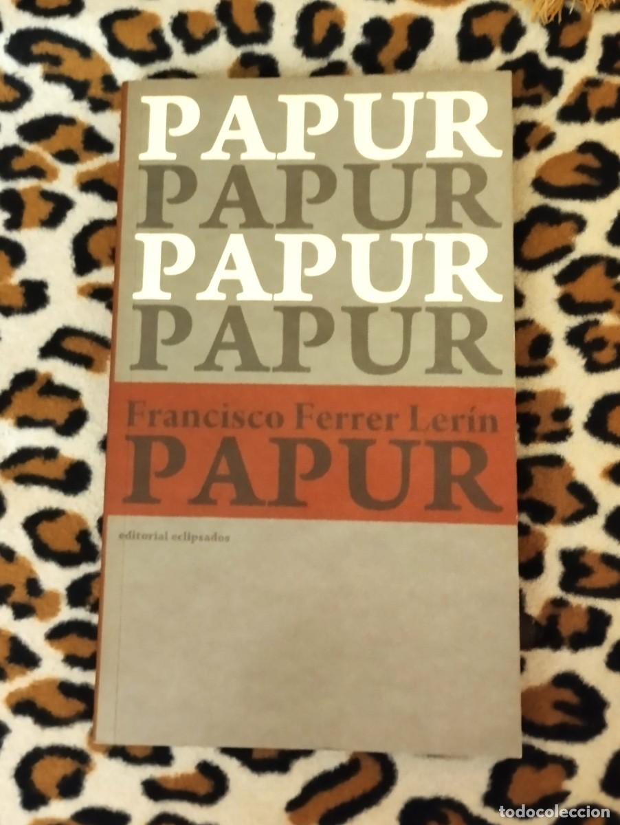 Libros de segunda mano: PAPUR - FRANCISCO FERRER LER&Iacute;N - PRIMERA EDICI&Oacute;N - DIF&Iacute;CIL - Foto 1