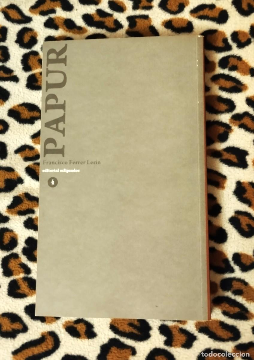 Libros de segunda mano: PAPUR - FRANCISCO FERRER LER&Iacute;N - PRIMERA EDICI&Oacute;N - DIF&Iacute;CIL - Foto 2
