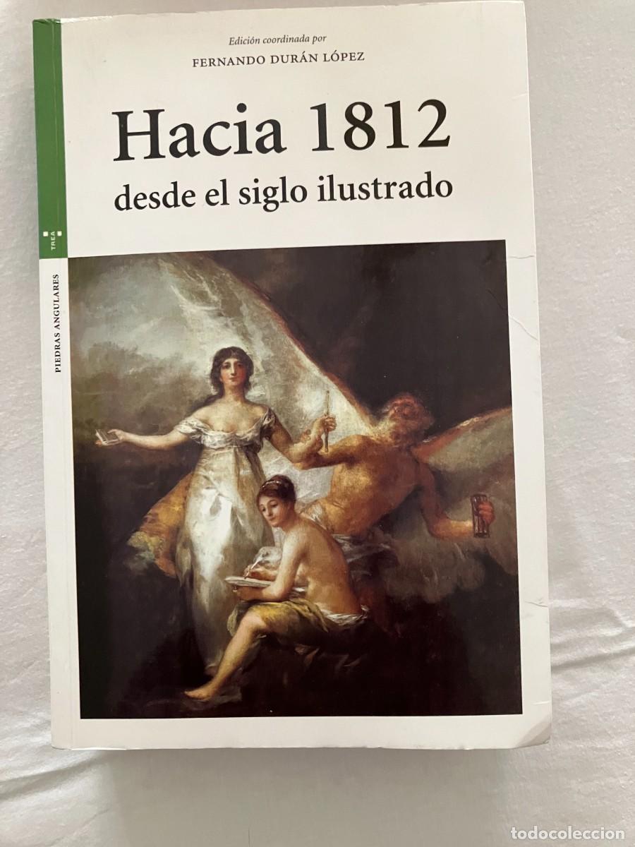 Libros de segunda mano: F. Dur&aacute;n L&oacute;pez (dir.): Hacia 1812 desde el siglo ilustrado - Foto 1