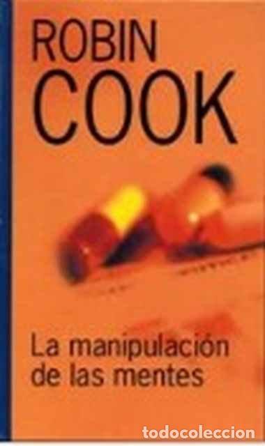 Libros de segunda mano: La manipulaci&oacute;n de las mentes - Robin Cook - Foto 1