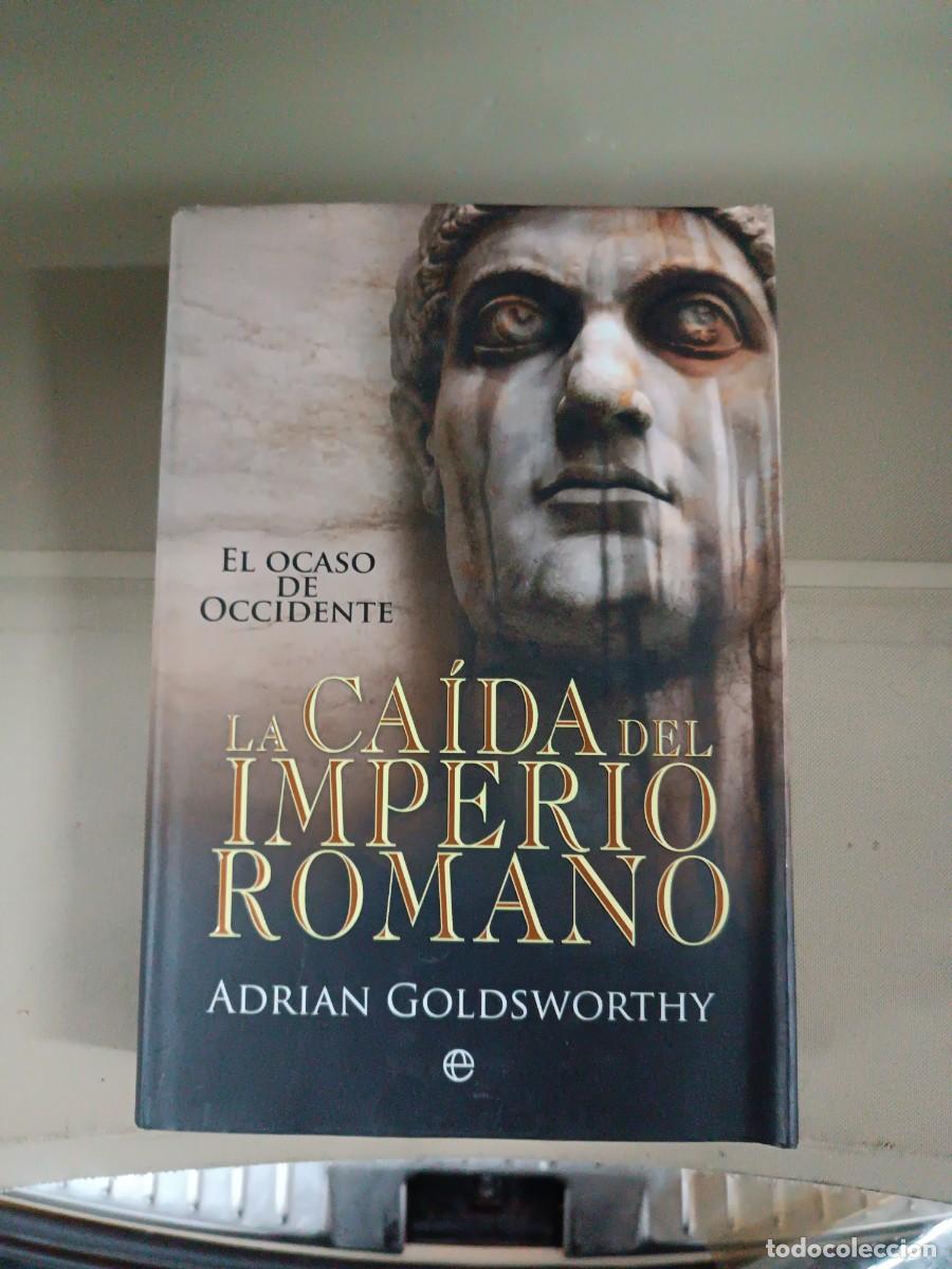 Libros de segunda mano: La ca&iacute;da del imperio romano. El ocaso de Occidente - Adrian Goldsworthy - Foto 1