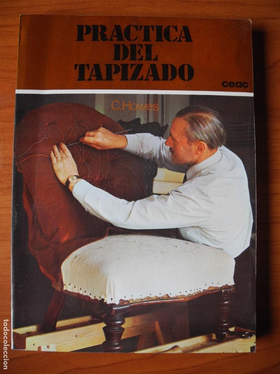 Libros de segunda mano: Pr&aacute;ctica del Tapizado. C. Howes. CEAC - Foto 1
