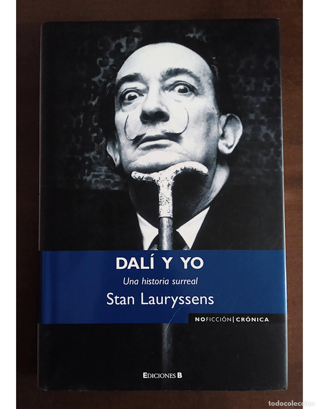Libros de segunda mano: DAL&Iacute; Y YO: UNA HISTORIA SURREAL. LAURYSSENS, Stan. Ediciones B. 2008. - Foto 1