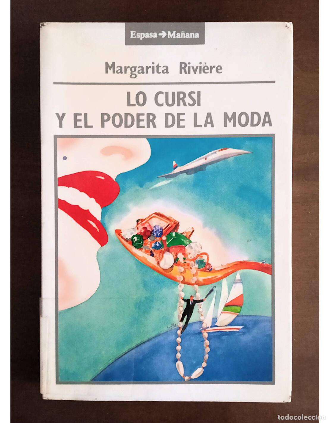 Libros de segunda mano: LO CURSI Y EL PODER DE LA MODA . RIVIERE, Margarita. Editorial Espasa-Calpe. 1992. - Foto 1