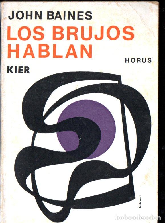 Libros de segunda mano: JOHN BAINES : LOS BRUJOS HABLAN (KIER, 1968) - Foto 1