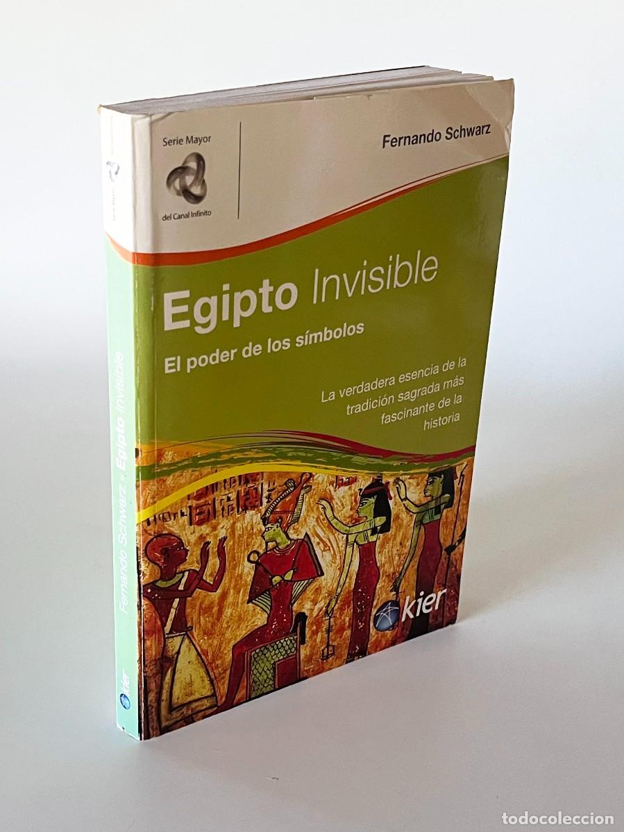 Libros de segunda mano: EGIPTO INVISIBLE - EL PODER DE LOS S&Iacute;MBOLOS - LA VERDADERA ESENCIA DE LA TRADICI&Oacute;N SAGRADA EGIPCIA - Foto 1