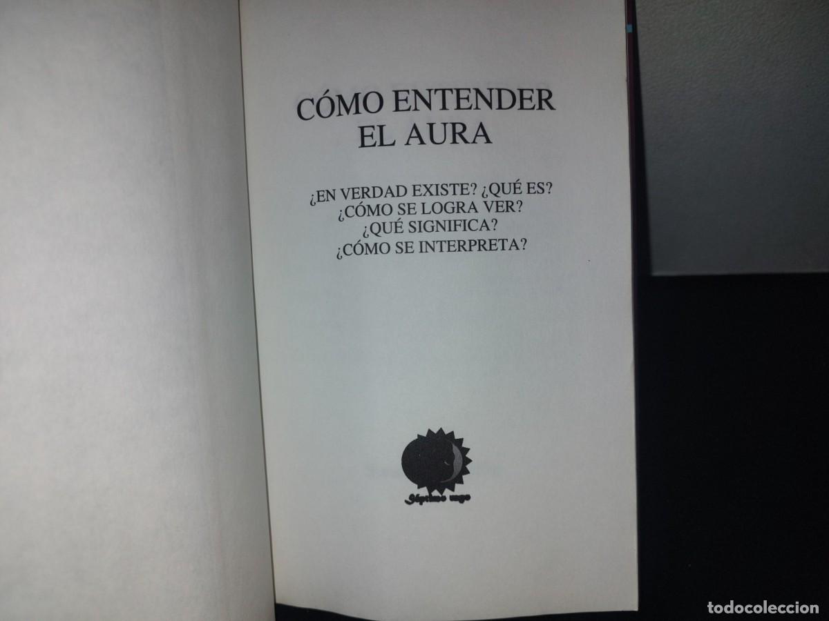 Libros de segunda mano: 209- C&Oacute;MO ENTENDER EL AURA - STEVENSON REUZHE - PRIMERA EDICI&Oacute;N 2010 - Foto 4