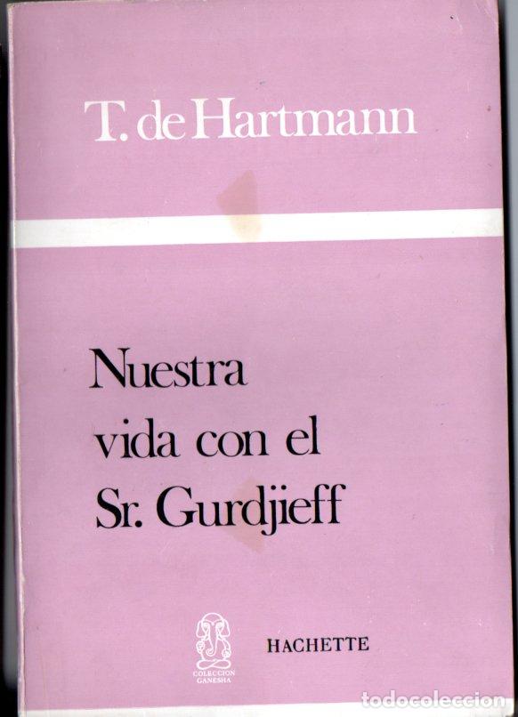 Libros de segunda mano: HARTMANN : NUESTRA VIDA CON EL SR. GURDJIEFF (HACHETTE, 1964) - Foto 1