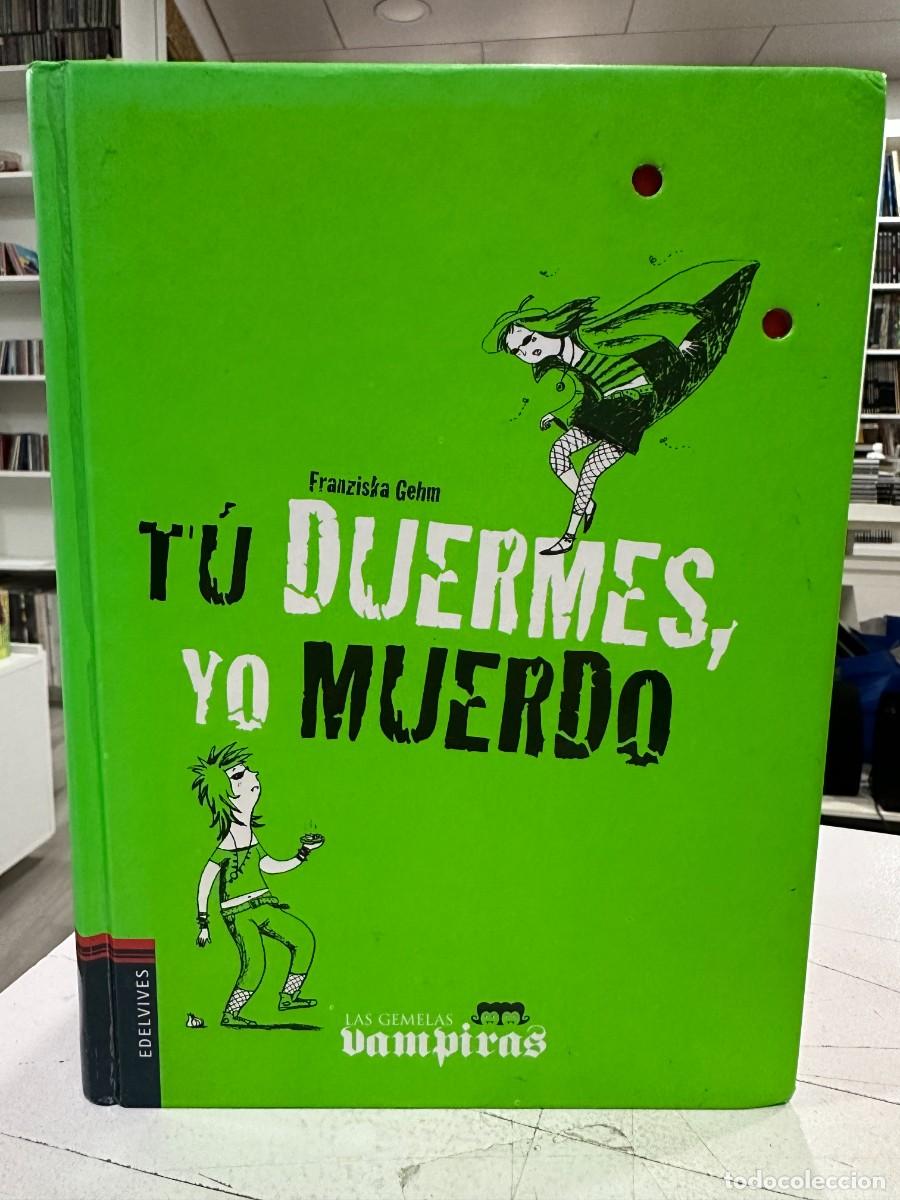 Libri di seconda mano: Tu Duermes, Yo Muerdo - Franziska Gehm (Tapa Dura)