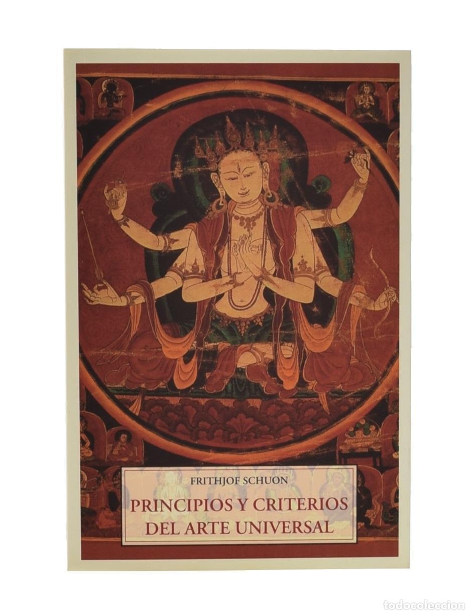 Libros de segunda mano: PRINCIPIOS Y CRITERIOS DEL ARTE UNIVERSAL - SCHUON, Frithjof - Foto 1