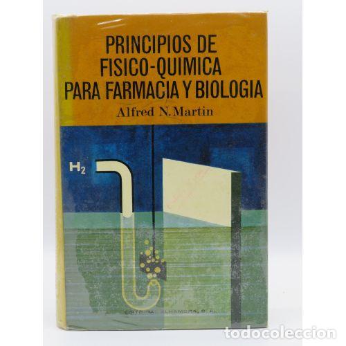 Libri di seconda mano: Principios de Fisico-qu&iacute;mica para Farmacia y Biolog&iacute;a - Alfred Martin - Editorial Alhambra
