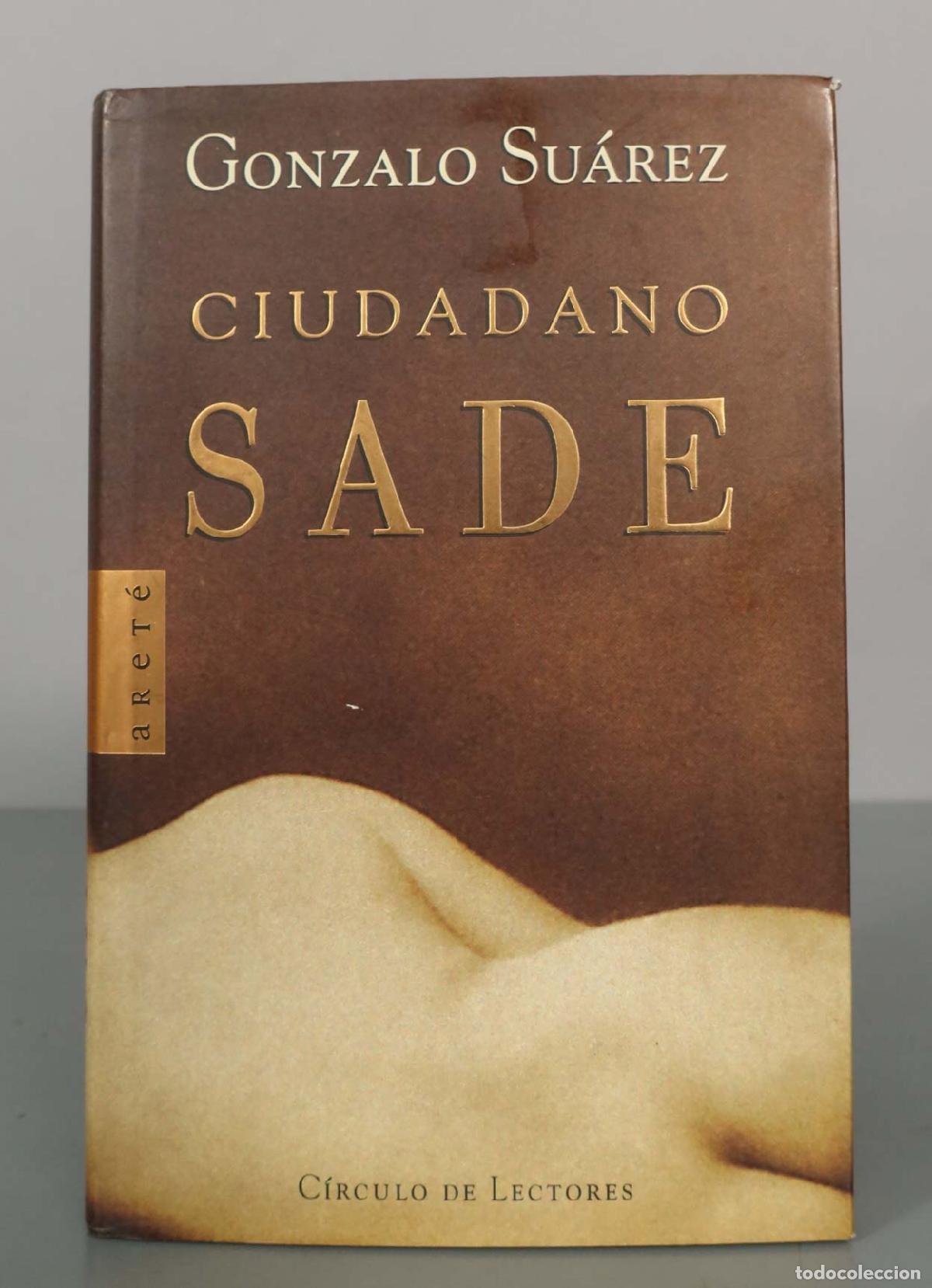 Libros de segunda mano: GONZALO SU&Aacute;REZ. CIUDADANO SADE. - Foto 1