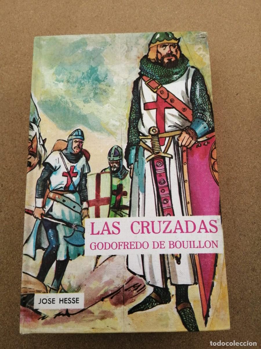 Libros de segunda mano: LAS CRUZADAS. GODOFREDO DE BOUILLON (JOSE HESSE) - Foto 1
