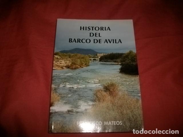 Libros de segunda mano: HISTORIA DEL BARCO DE &Aacute;VILA - Francisco Mateos - Foto 1