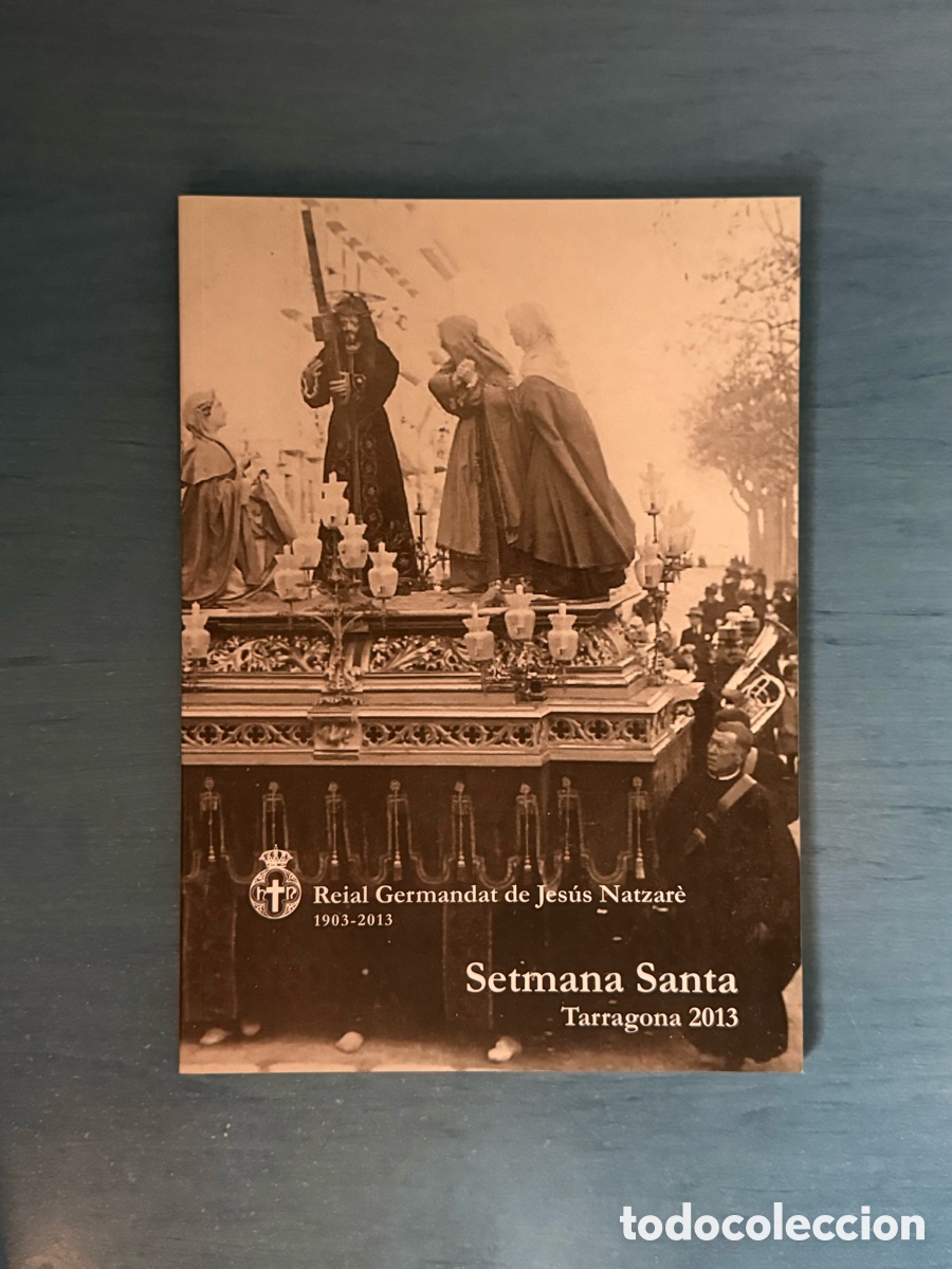Libros de segunda mano: Op&uacute;scle Jes&uacute;s Natzar&eacute; 2013. Setmana Santa Tarragona.