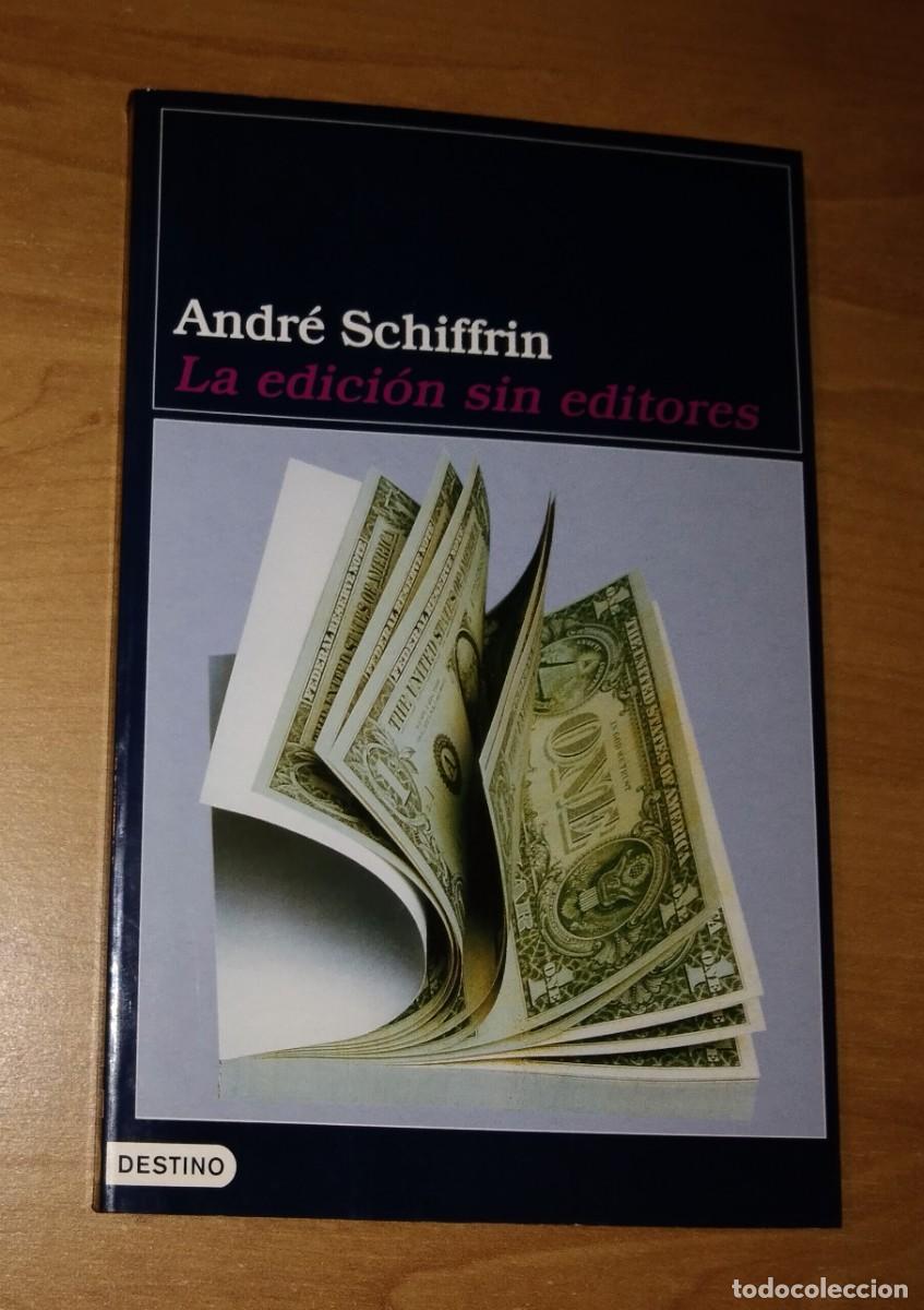 Libros de segunda mano: ANDR&Eacute; SCHIFFRIN - LA EDICI&Oacute;N SIN EDITORES - DESTINO, 2000 - Foto 1