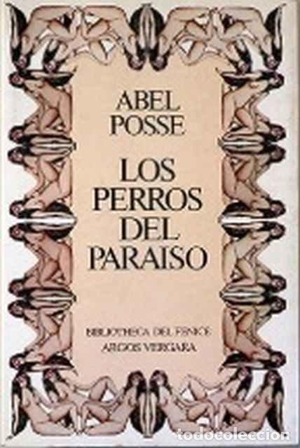 Libros de segunda mano: Los perros del para&iacute;so - Abel Posse - Foto 1