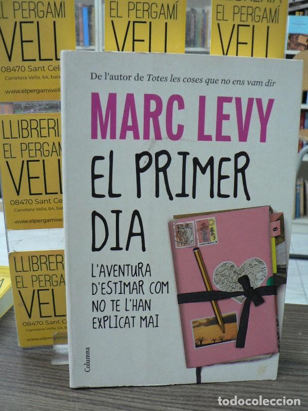 Second hand books: El primer dia - Marc Levy - Columna - Barcelona 2010, 1&ordf; ed.