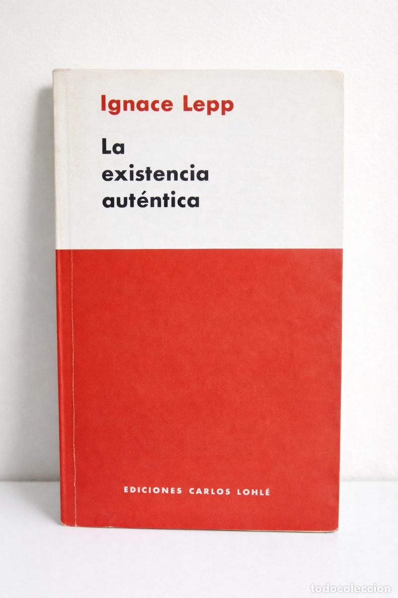 Libros de segunda mano: Ignace Lepp &mdash; La existencia aut&eacute;ntica (Ediciones Carlos Lohl&eacute;) - LM - Foto 1