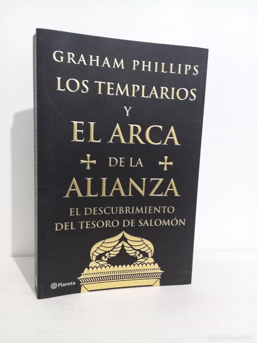 Libros de segunda mano: GRAHAM PHILLIPS. LOS TEMPLARIOS Y EL ARCA DE LA ALIANZA. PLANETA 2007 - Foto 1