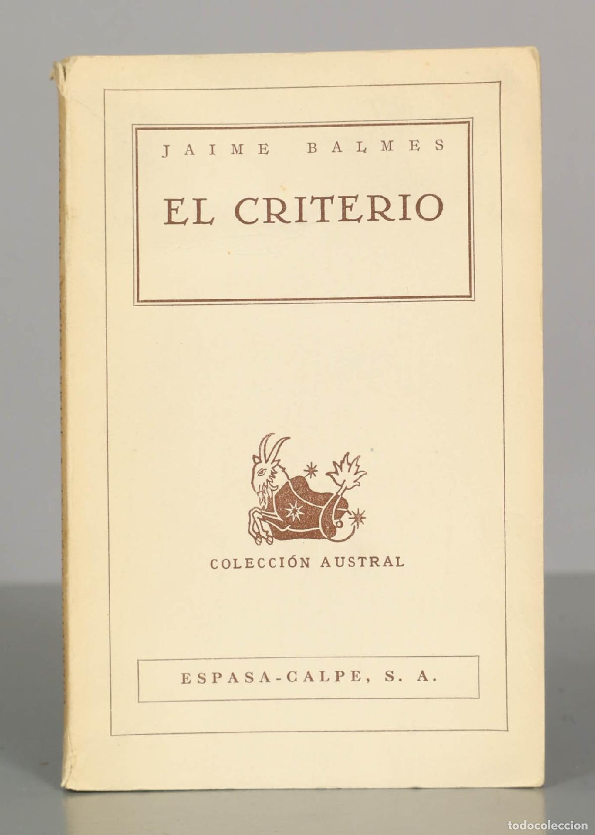 Libros de segunda mano: JAIME BALMES. EL CRITERIO. COLECCI&Oacute;N AUSTRAL. - Foto 1