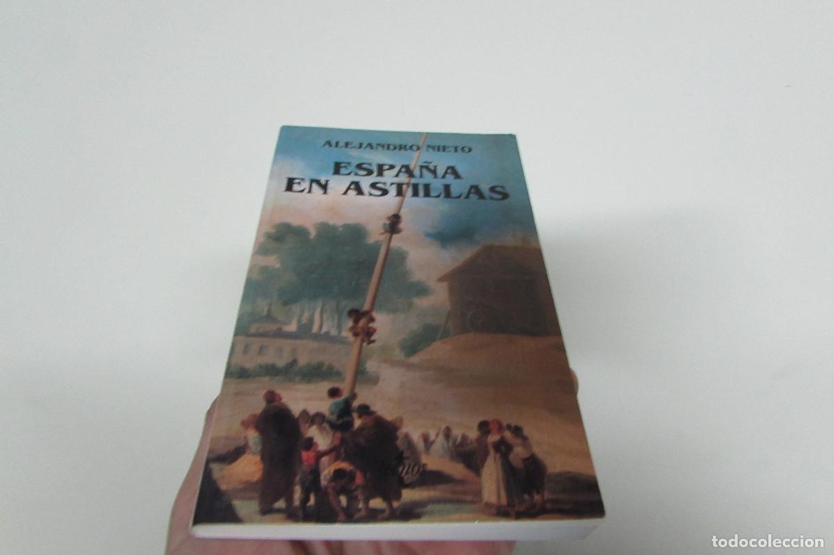 Libros de segunda mano: Espa&ntilde;a en astillas. Alejandro Nieto Garc&iacute;a. - Foto 1