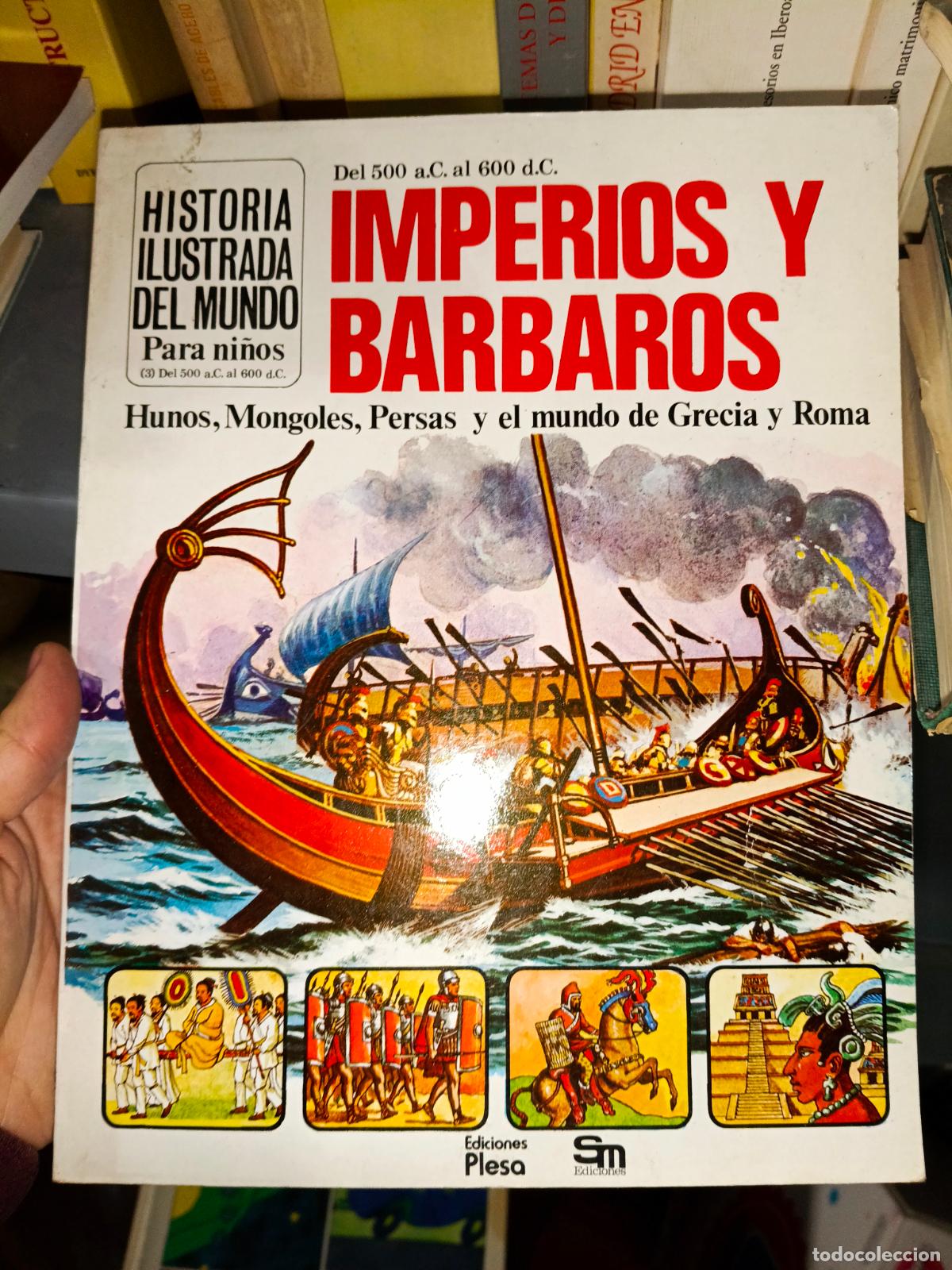 Libros de segunda mano: IMPERIOS Y BARBAROS - EDICIONES PLESA , HISTORIA ILUSTRADA DEL MUNDO- - Foto 1