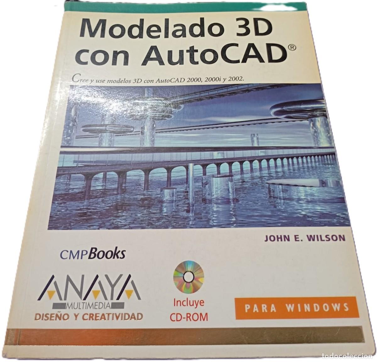 Libros de segunda mano: MODELADO 3D CON AUTOCAD (DISE&Ntilde;O Y CREATIVIDAD) - JOHN E. WILSON, JOHN E. WILSON CD - Foto 1