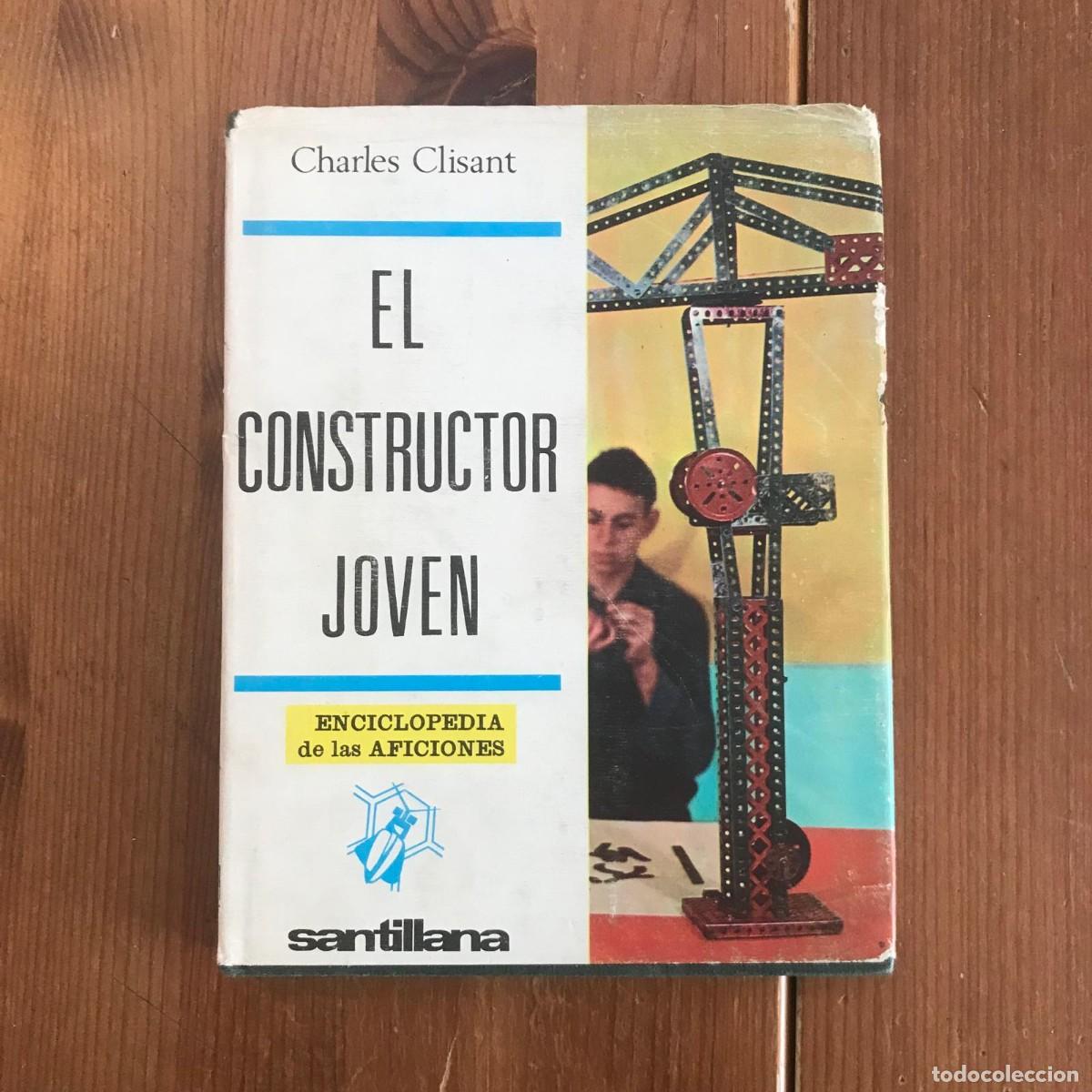 Libros de segunda mano: CHARLES CLISANT - EL CONSTRUCTOR JOVEN - SANTILLANA ENCICLOPEDIA DE LAS AFICIONES - Foto 1