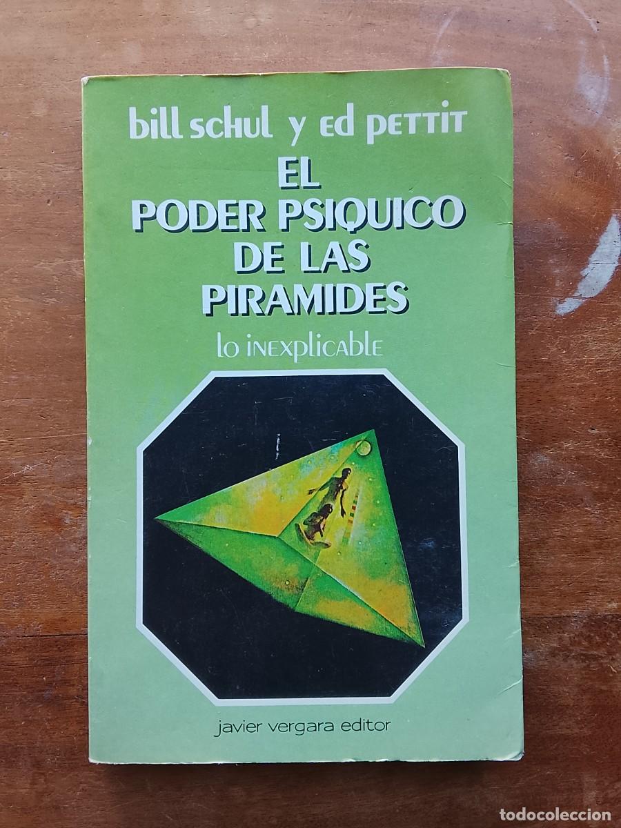 Libros de segunda mano: El poder ps&iacute;quico de las pir&aacute;mides, Bill Schul y Ed Pettit - Foto 1