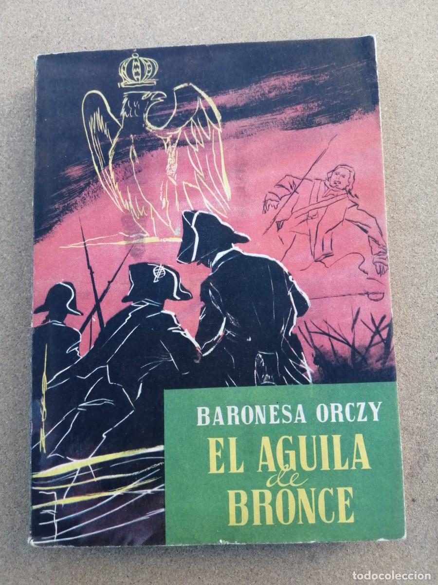 Libros de segunda mano: EL AGUILA DE BRONCE (BARONESA DE ORCZY) - Foto 1
