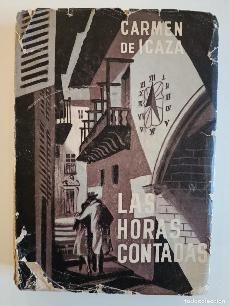 Libros de segunda mano: CARMEN DE ICAZA. LAS HORAS CONTADAS. 1953 - Foto 1