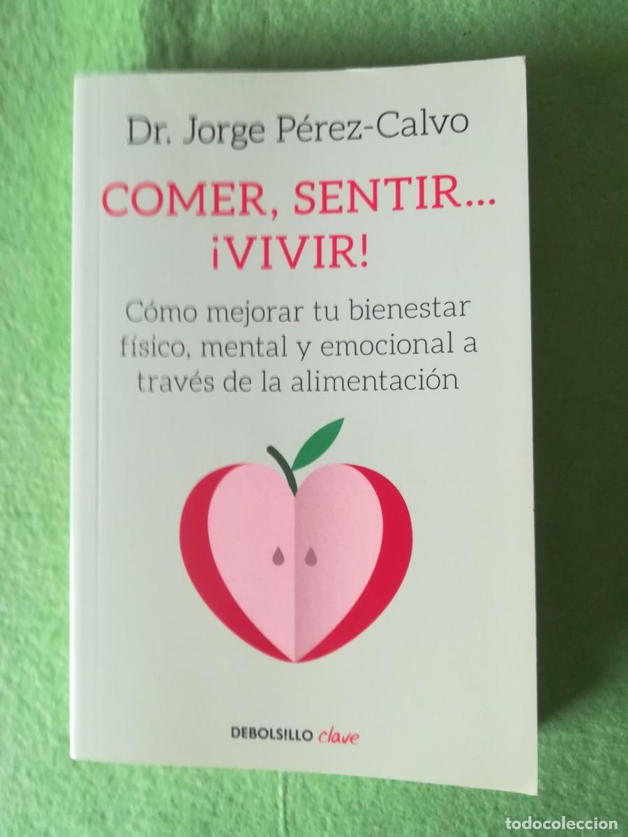 Libros de segunda mano: Comer sentir vivir Jorge Perez Debolsillo 2018 - Foto 1