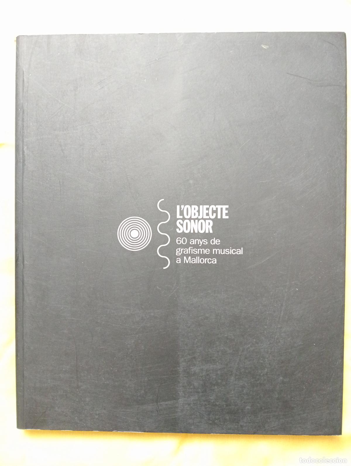 Libros de segunda mano: Lobjecte Sonor - 60 anys de grafisme musical a Mallorca - Foto 1