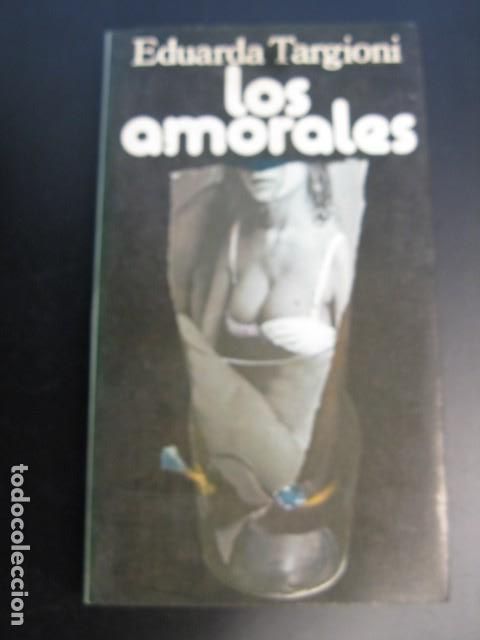 Libros de segunda mano: LOS AMORALES - EDUARDA TARGIONI - Foto 1