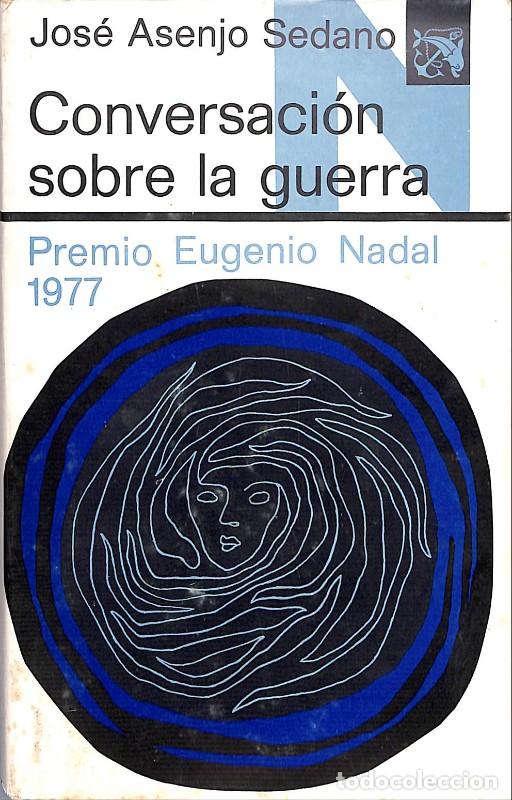 Libros de segunda mano: CONVERSACION SOBRE LA GUERRA - Asenjo Sedano, J. - Ed. Destino - 1978