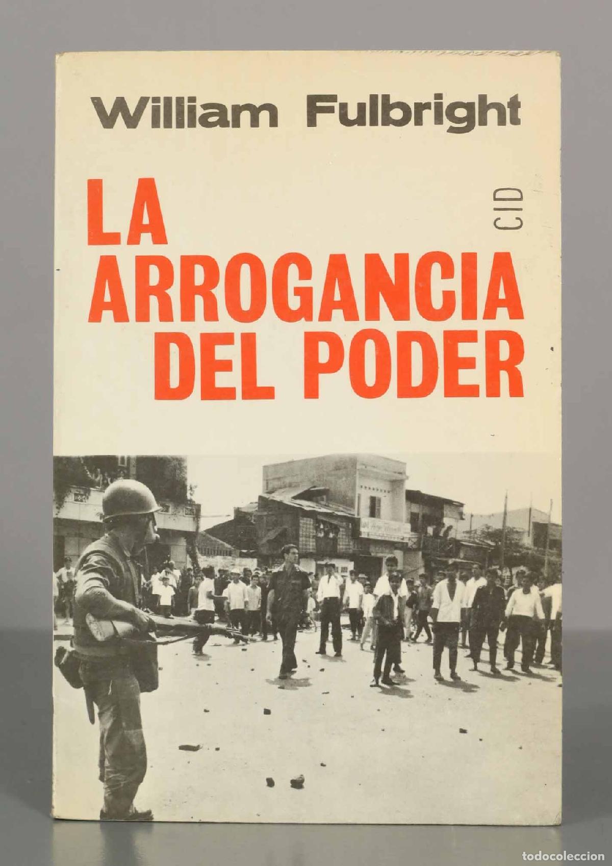 Libros de segunda mano: William Fulbright. LA ARROGANCIA DEL PODER. - Foto 1