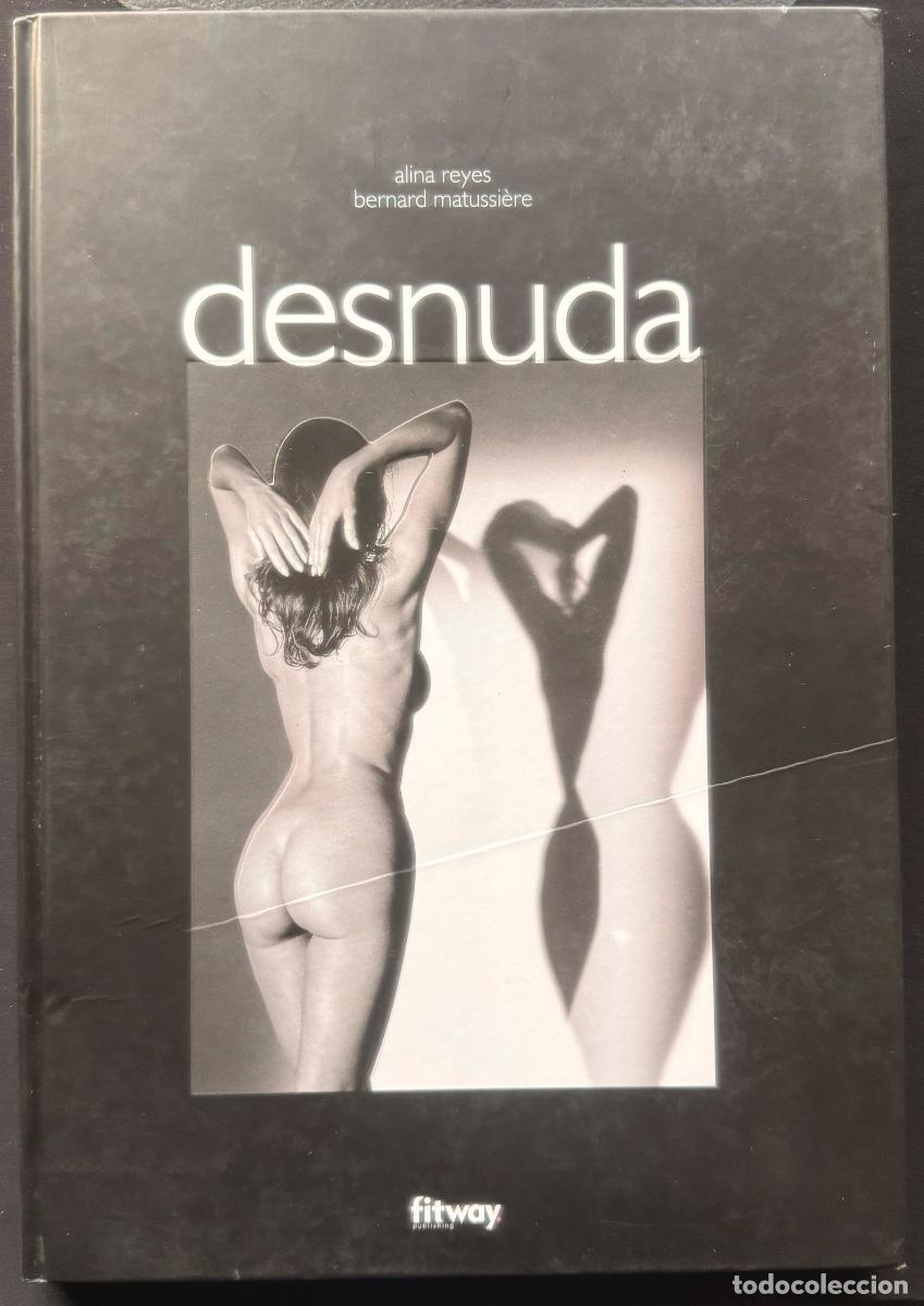 Libros de segunda mano: DESNUDA - Alina Reyes - Bernard Matussi&egrave;re - Foto 1