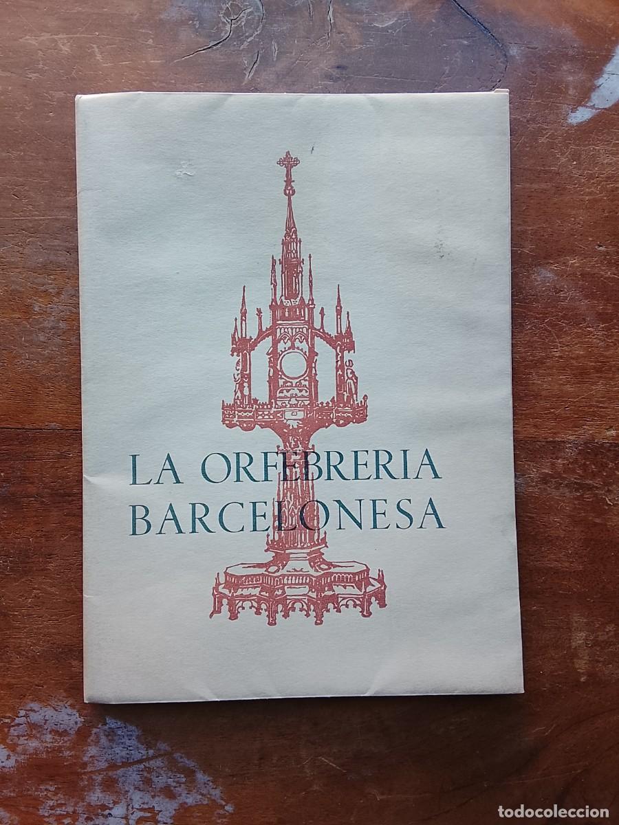 Libros de segunda mano: La orfebrer&iacute;a barcelonesa. 1957 - Foto 1