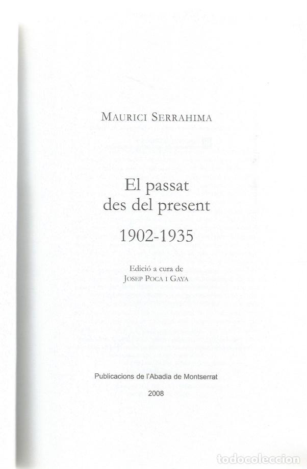 Libros de segunda mano: EL PASSAT DES DEL PRESENT 1902-1935 - MAURICI SERRAHIMA - Foto 2