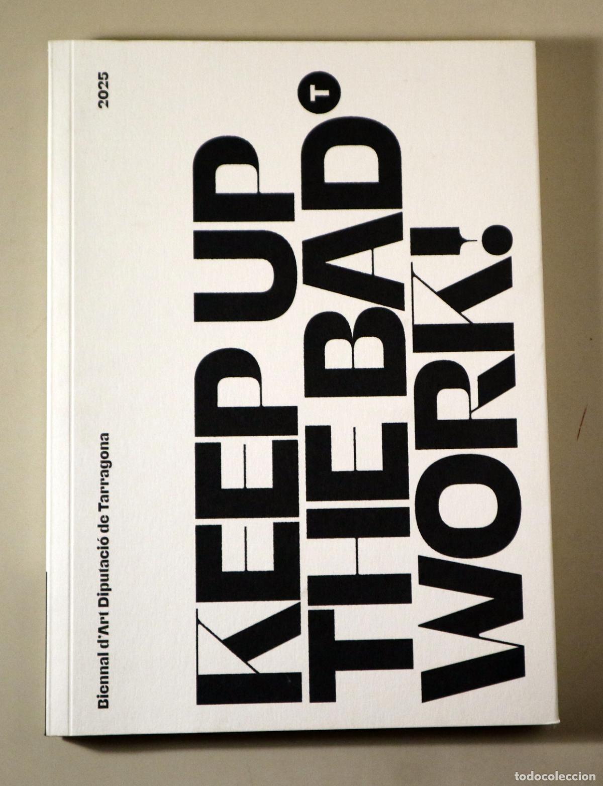 Libros de segunda mano: KEEP UP THE BAD WORK - Tarragona 2025 - Molt il&middot;lustrat - Foto 1