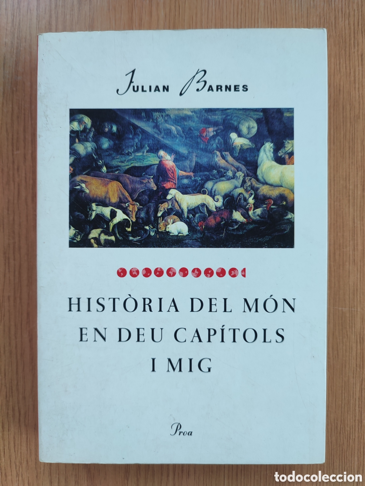 Libros de segunda mano: Hist&ograve;ria del m&oacute;n en deu cap&iacute;tols i mig. Julian Barnes - Foto 1