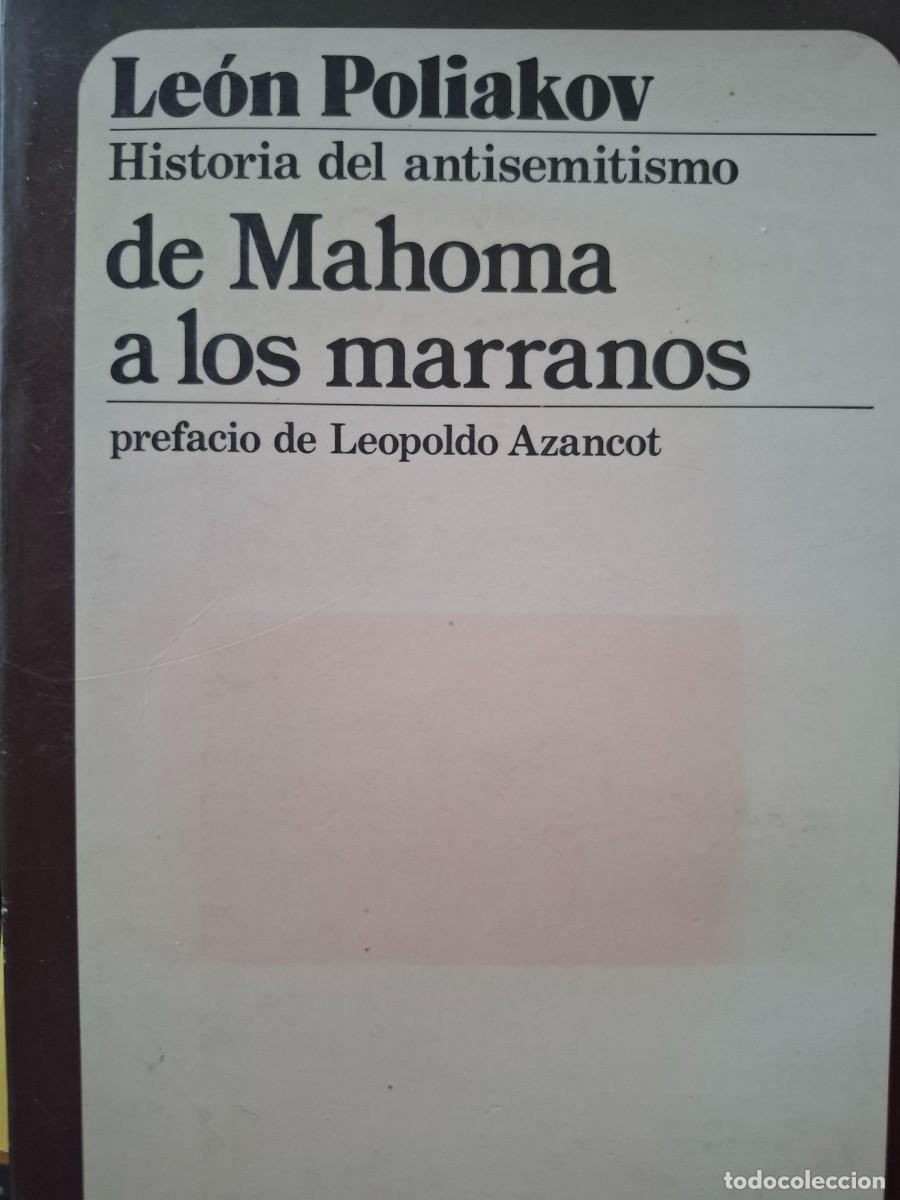 Libros de segunda mano: de Mahoma a los marranos historia del antisemitismo Le&oacute;n Poliakov - Foto 1
