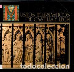 Libros de segunda mano: Museos eclesi&aacute;sticos de Castilla y Le&oacute;n, M&aacute;ximo G&oacute;mez Rasc&oacute;n - Foto 1