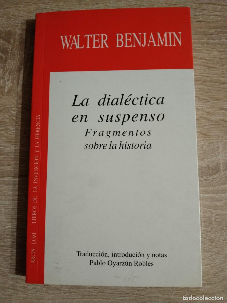 Libros de segunda mano: DIALECTICA EN SUSPENSO, LA - FRAGMENTOS SOBRE LA HISTORIA - Benjamin, Walter - Foto 1