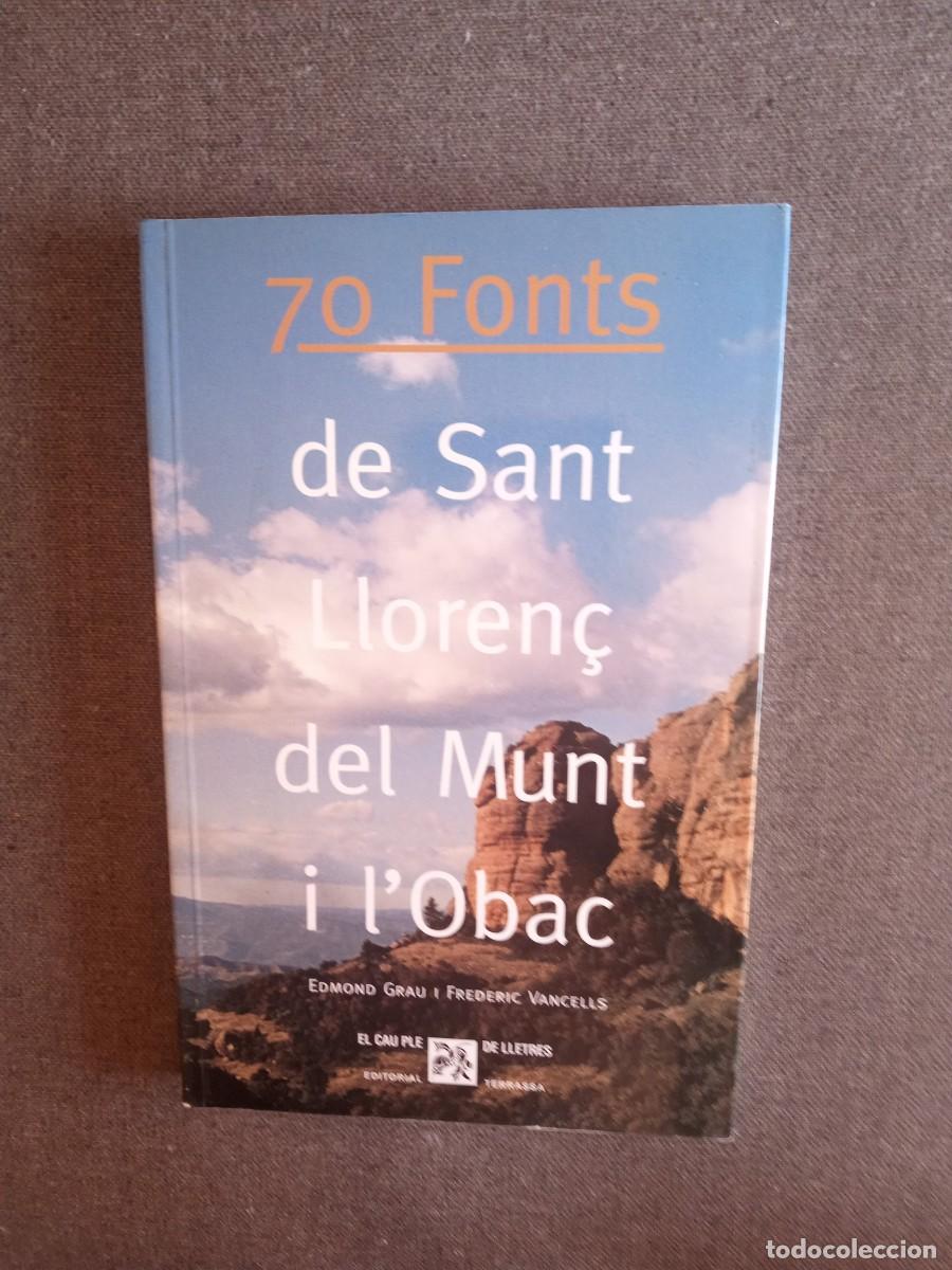 Libri di seconda mano: 70 Fonts de Sant Lloren&ccedil; del Munt i l'Obac, Edmond Grau i Frederic Vancells ISBN: 849231530X
