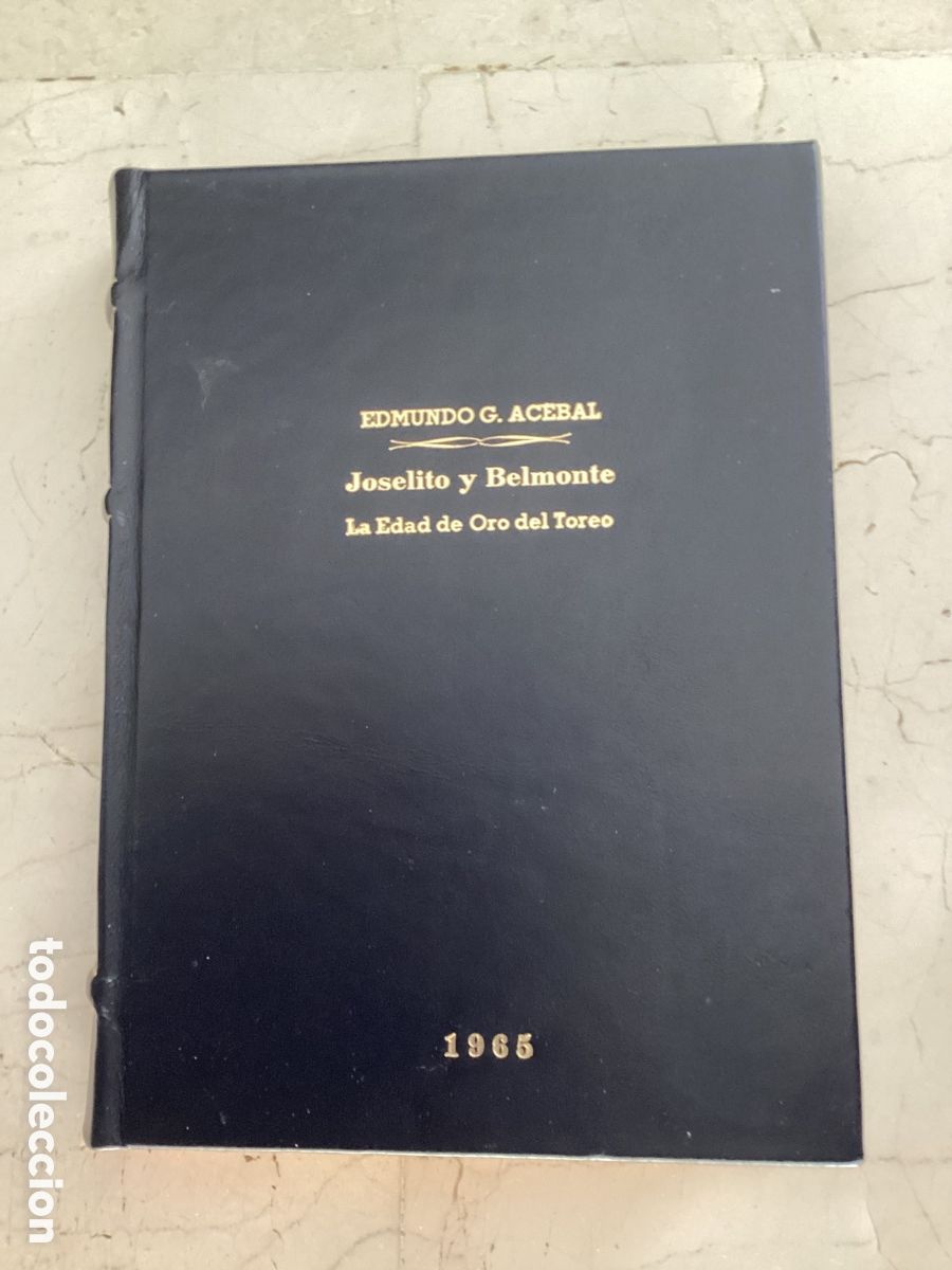 Libros de segunda mano: JOSELITO Y BELMONTE. (LA EDAD DE ORO DEL TOREO). Edmundo G. Acebal
