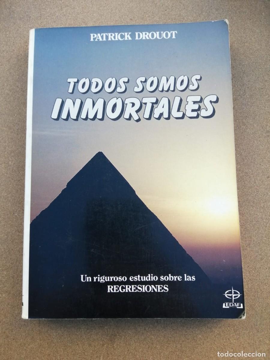 Libros de segunda mano: TODOS SOMOS INMORTALES (PATRICK DROUOT) - Foto 1