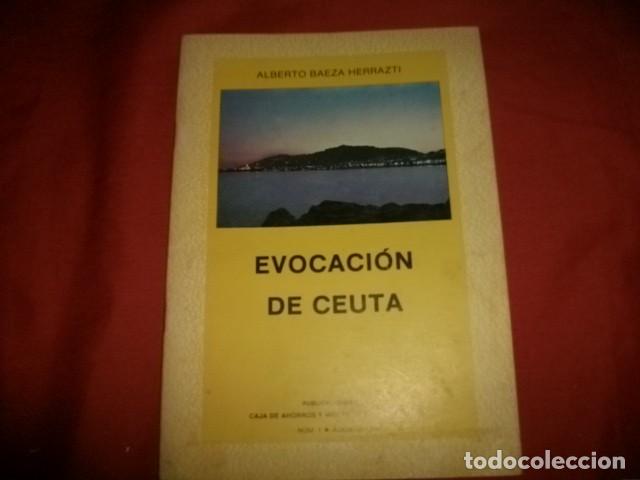 Libros de segunda mano: EVOCACI&Oacute;N DE CEUTA - ALBERTO BAEZA HERRAZTI - Foto 1